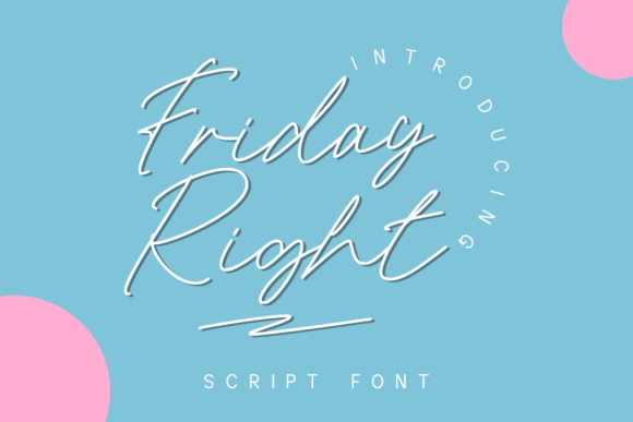 Friday Right: A Handwritten Font That Elevates Digital Branding